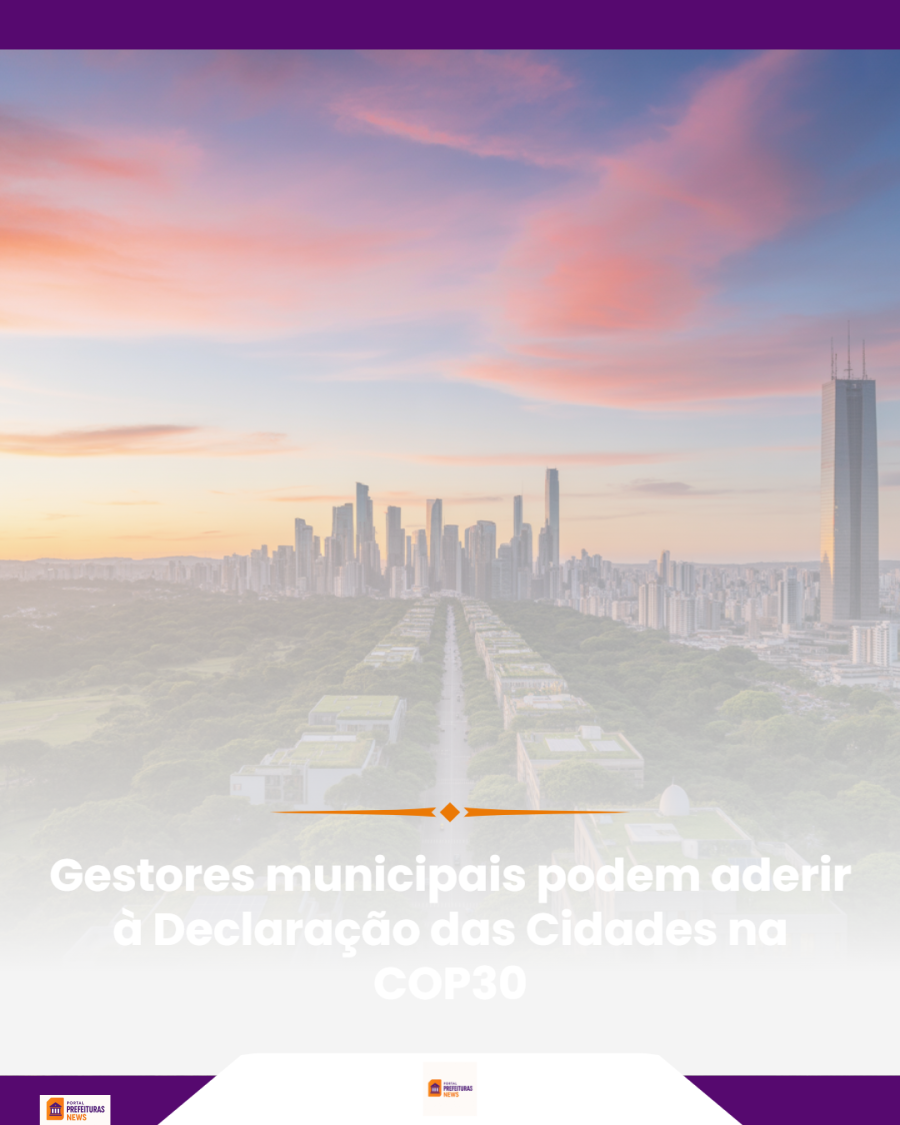 Municípios podem aderir à Declaração das Cidades e firmar compromissos até a COP30